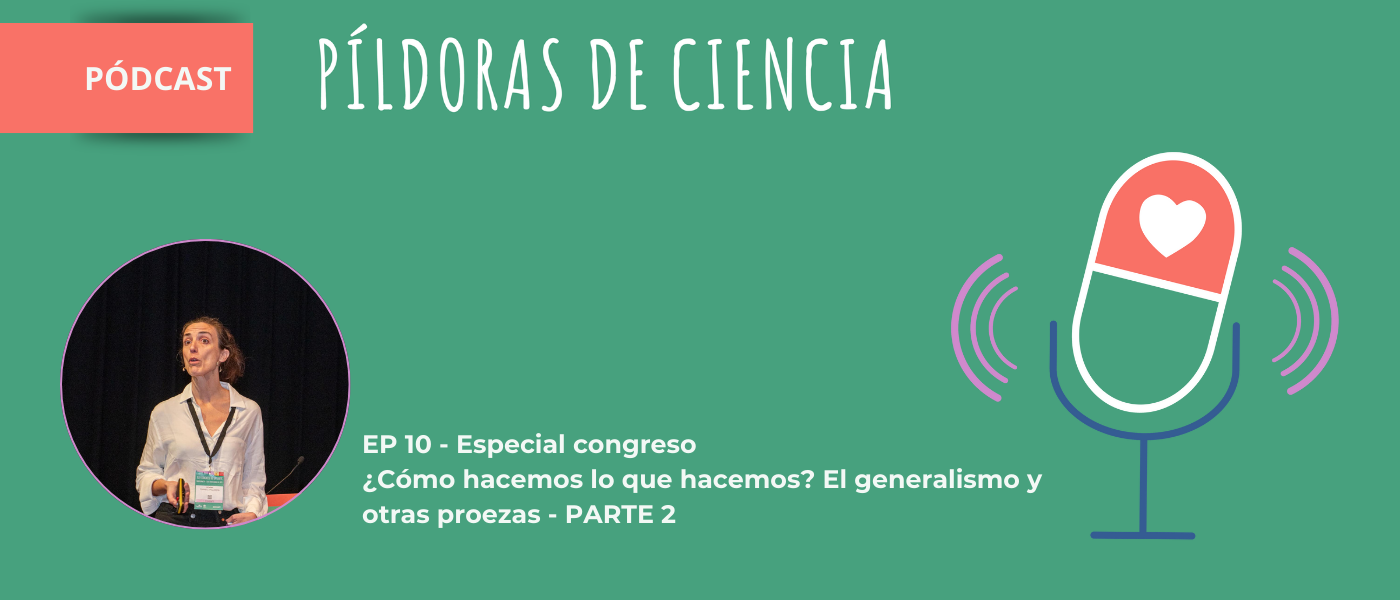 El generalismo: una práctica dinámica, ética y colaborativa, en el pódcast de la semFYC